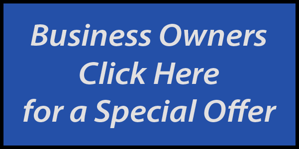 Business Owners Click Here for a Special Offer