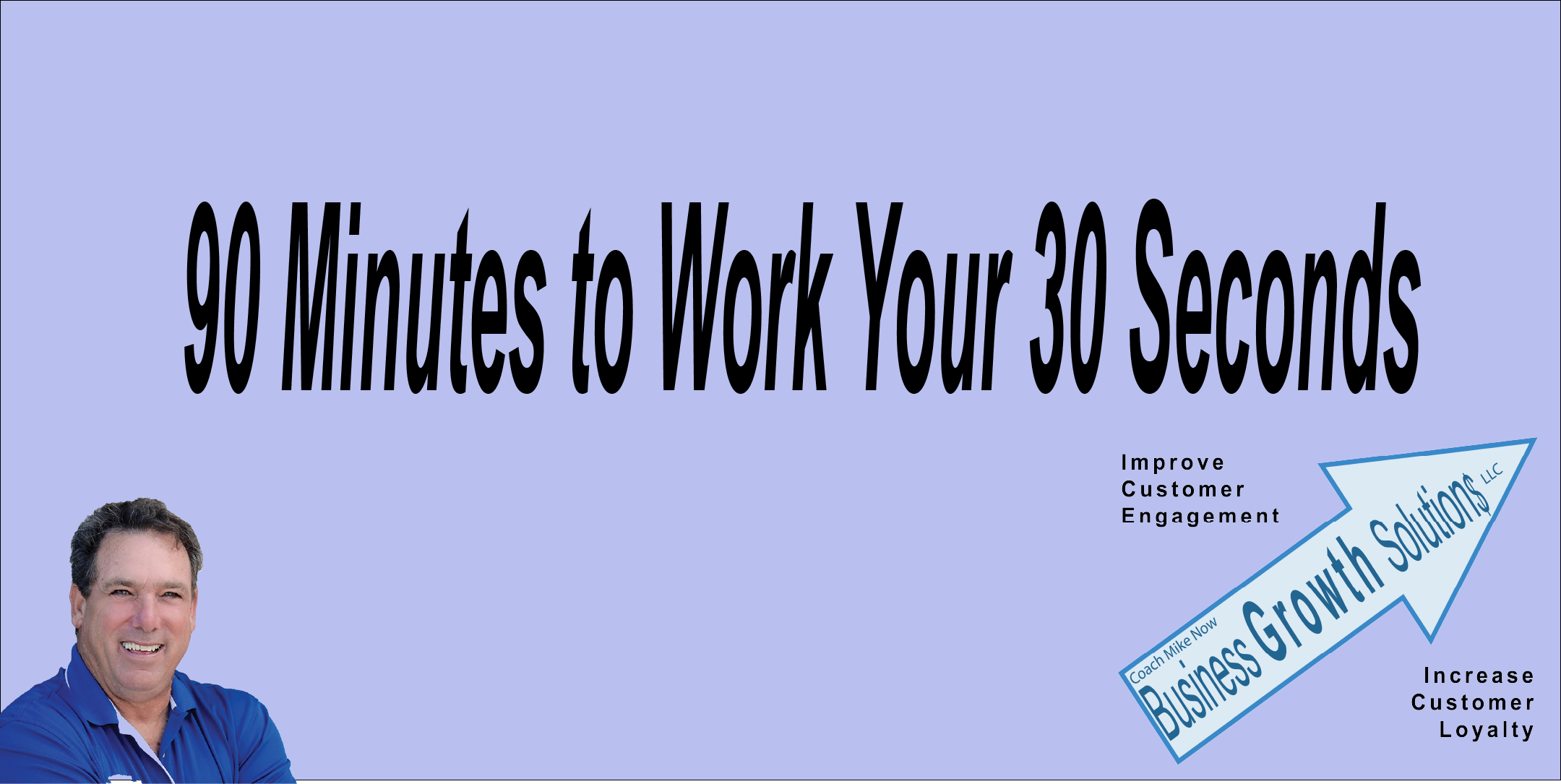 90 Minutes to Work Your 30 Seconds Virtual Workshop